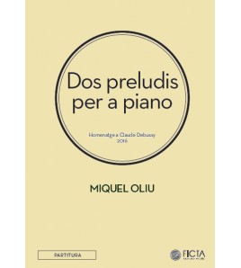 Dos preludis per a piano - Homenatge a Claude Debussy Partitura de Miquel Oliu