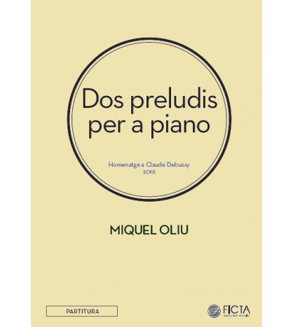 Dos preludis per a piano - Homenatge a Claude Debussy Partitura de Miquel Oliu