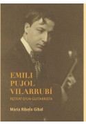 Emili Pujol Vilarrubí - retrat d'un guitarrista
