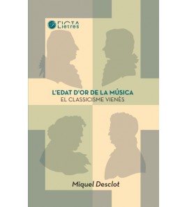 L’ EDAT D’OR DE LA MÚSICA - El Classicisme vienès / M.Desclot