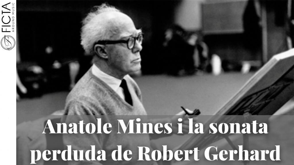 Anatole Mines y la sonata perdida de Robert Gerhard